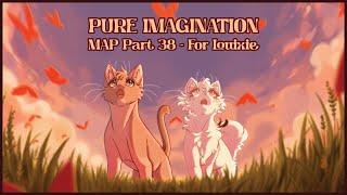 Pure Imagination MAP || Part 38 for @louixie.