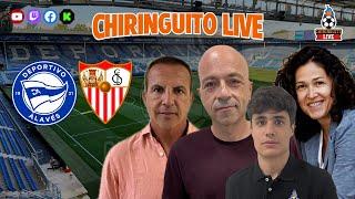  ALAVÉS - SEVILLA | CHIRINGUITO LIVE