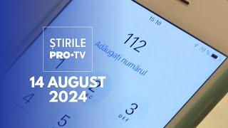 Știrile PRO TV - 14 August 2024