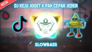 DJ KEJU JOGET X PAK CEPAK JEDER SLOWBASS