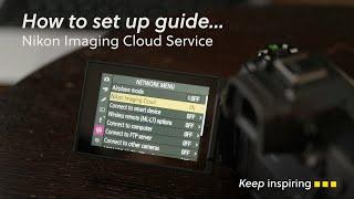 Nikon Imaging Cloud | How to set up our free cloud service