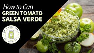 How to Can Green Tomato Salsa Verde