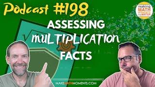 Ep198: Assessing Multiplication Facts - A Math Mentoring Moment