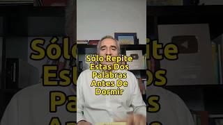 Sólo Repite Estas Dos Palabras Antes De Dormir