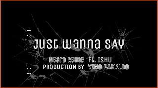 Essencie - I Just Wanna Say ft. Ishu| Beat Prod. By Vino Ramaldo (Official Lyrics Video 2020)