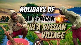 Interesting holidays of an AFRICAN in a Russian VILLAGE