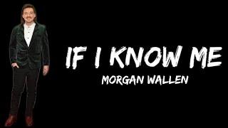 Morgan Wallen - If I Know Me (lyrics)