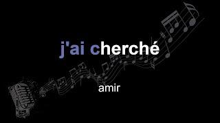 amir | j'ai cherché | lyrics | paroles | letra |