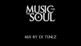 DJ Tunez: Music For The Soul Mix Vol. 1