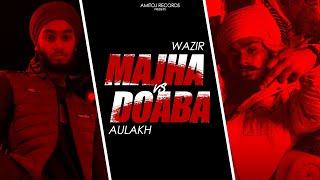 Majha & Doaba | Aulakh / Wazir (Full Video)| New punjabi song 2021 Latest Punjabi song 2021