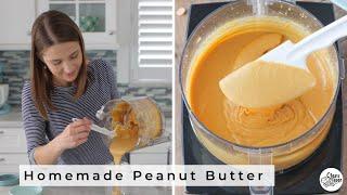 How To Make Homemade Peanut Butter in the Food Processor