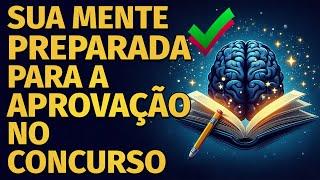 AFIRMAÇÕES E REPROGRAMAÇÃO MENTAL PARA APROVAÇÃO EM CONCURSO