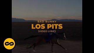 Bad Bunny - Los Pits (Letra/Lyrics) | nadie sabe lo que va a pasar mañana