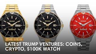 Latest Trump Ventures: Coins, Crypto, $100k Watch | The View