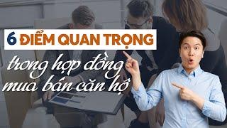 6 nội dung QUAN TRỌNG khi ký HỢP ĐỒNG MUA BÁN căn hộ dự án