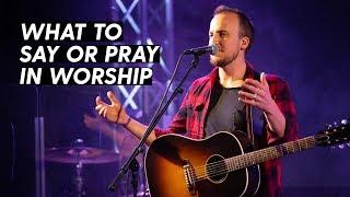 5 THINGS TO SAY IN BETWEEN SONGS IN WORSHIP