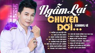 KHANG LÊ - Giọng Hát Độc Lạ Không Thể Bỏ Lỡ AI NGHE CŨNG MÊ | Ngẫm Lại Chuyện Đời, Vạn Lối Sầu