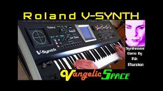 Roland V-Synth Vangelic Space Virtual Analog Digital Synthesizer Rik Marston