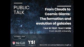 Physics & TSI Public Talk: From Clouds to Cosmic Giants -The formation and evolution of galaxies