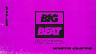 Big Beat Radio: EP #140: White Cliffs (Rooftop Mix)