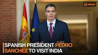 Spanish President Pedro Sanchez to visit India | DD India