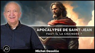 Apocalypse de Jean : Bonne ou mauvaise nouvelle ? | Michel Deseille