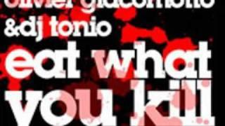 Olivier Giacomotto & DJ Tonio - Eat What You Kill, Part 1