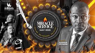 MAY 2025 MIRACLE SERVICE WITH APOSTLE JOSHUA SELMAN ||25||05||2025
