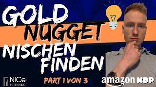 Endlos viele Goldnugget-Nischen finden mit diesen Methoden! Part 1 von 3 (Amazon KDP 2022)