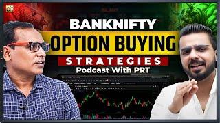 BankNifty Option Buying Strategies || PodCast with PRT