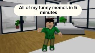 All of my Roblox Funny memes in 5 minutes! - ROBLOX COMPILATION