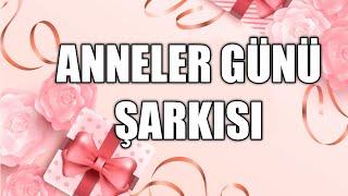 ANNELER GÜNÜ ŞARKISI 