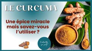 Les bienfaits du curcuma et comment l'utiliser