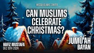 Can Muslims Celebrate Christmas | Hafiz Mustafa | Mecca Islamic Center