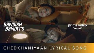 Chedkhaniyaan Lyrical Song | Bandish Bandits | Shankar Ehsaan Loy | Amazon Original