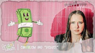 Contemplating: Capitalism and “Disgust” | Schauer Thoughts