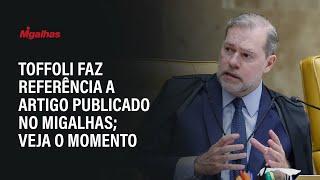 Toffoli faz referência a artigo publicado no Migalhas; veja o momento