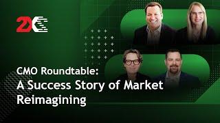 CMO Roundtable: A Success Story of Market Reimagining