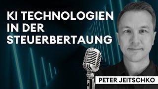 Einsatz von KI in der Steuerberatungsbranche - Gespräch mit Peter Jeitschko | Future Tax Podcast