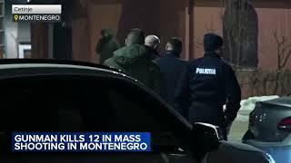 Gunman kills at least 12, including children, injures 4 in Montenegro