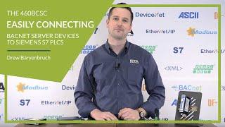 The 460BCSC - Easily Connecting your BACnet Server Devices to Siemens S7 PLCs