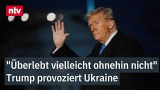 "Überlebt vielleicht ohnehin nicht" - Trump provoziert mit neuer Äußerung zur Ukraine