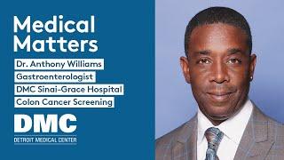 DMC Medical Matters | Dr. Anthony Williams – Colon cancer screening