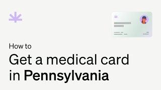 How to Get a Medical Marijuana Card in Pennsylvania