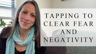 Tapping To Clear Fear And Negativity | Tapping With Renee