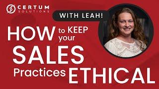 How to Keep Your Sales Practices Ethical...