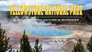 Yellowstone National Park | A Journey Into Nature's Hidden Wonders