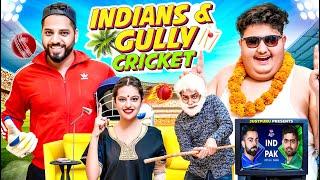 INDIANS & GULLY CRICKET | @KaptainKunwar @SahibaBindra || JustPuru