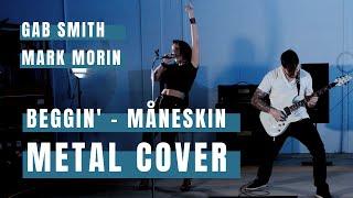 Måneskin - Beggin' (Rock/metal cover) by Gab Smith and Mark Morin