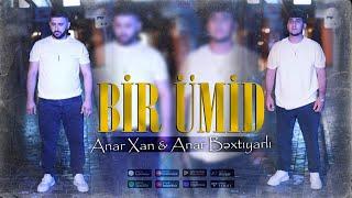 Anar Xan & Anar Bəxtiyarlı - Bir Ümid 2024 (Klip)